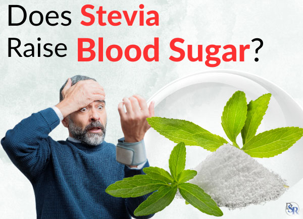 Does Stevia Raise Blood Sugar?