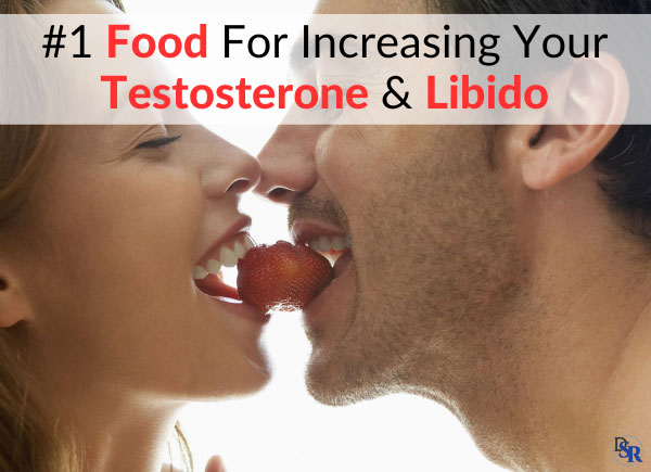 #1 Food For Increasing Your Testosterone & Libido