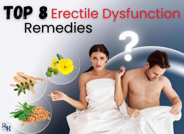 Top 8 Erectile Dysfunction Remedies