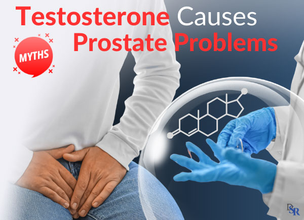❗ MYTH: Testosterone Causes Prostate Problem