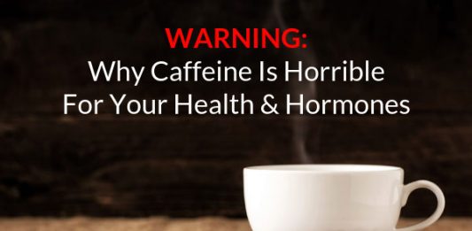 WARNING: Why Caffeine Is Horrible For Your Health & Hormones