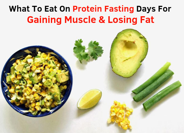 What To Eat On Protein Fasting Days For Gaining Muscle & Losing Fat