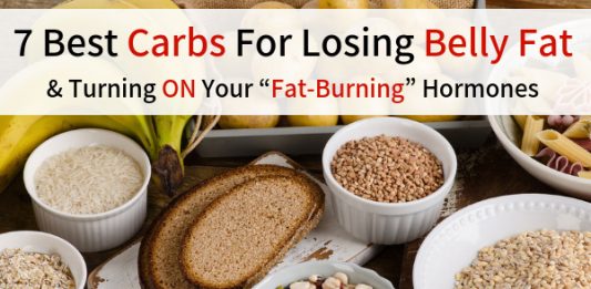 7 Best Carbs For Losing Belly Fat & Turning ON Your “Fat-Burning” Hormones