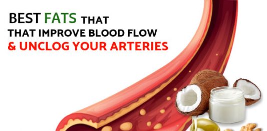 Best Fats That Improve Blood Flow & Unclog Your Arteries