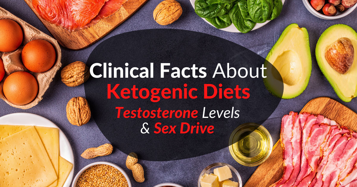 Clinical Facts About Ketogenic Diets Testosterone Levels And Sex Drive