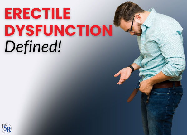 Erectile Dysfunction (ED) Defined - Real Causes & Solutions
