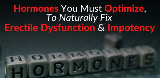 Hormones You Must Optimize, To Naturally Fix Erectile Dysfunction & Impotency