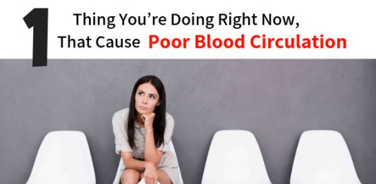 1 Thing You’re Doing Right Now, That Cause Poor Blood Circulation