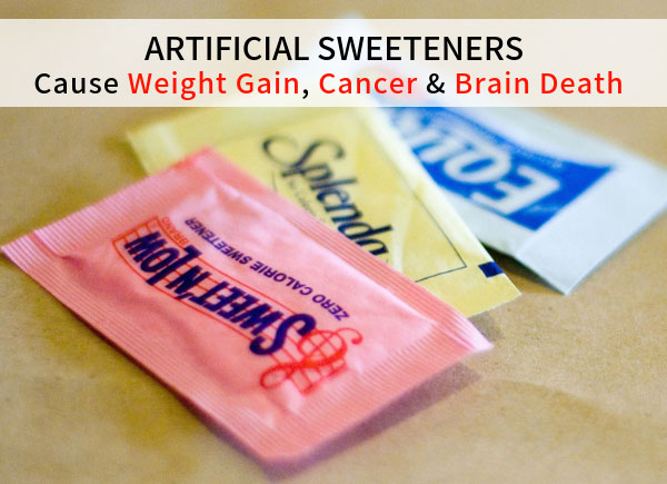 Artificial Sweeteners Cause Weight Gain, Cancer & Brain Death