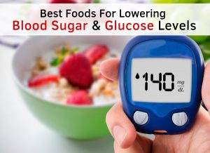 Best Foods For Lowering Blood Sugar & Glucose Levels
