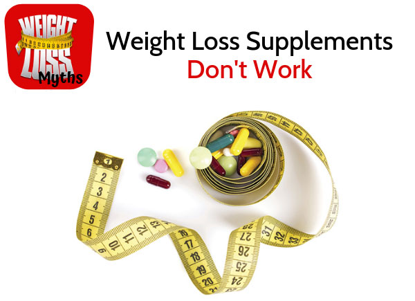 10 Weight Loss Myths - #6: supplements don't work