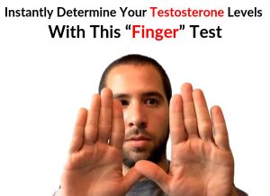 Instantly Determine Your Testosterone Levels With This “Finger” Test