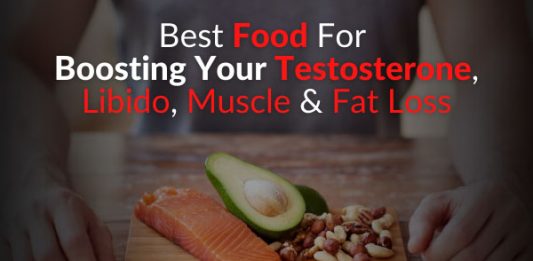 Best Food For Boosting Your Testosterone, Libido, Muscle & Fat Loss