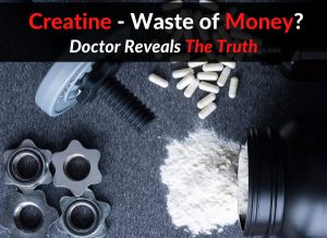 Creatine - Waste of Money? Kidney Damage? Doctor reveals the truth