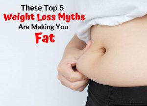 These Top 5 Weight Loss Myths Are Making You Fat