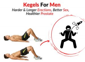 Kegels For Men = Harder & Longer Erection, Better Sex, Healthier Prostate