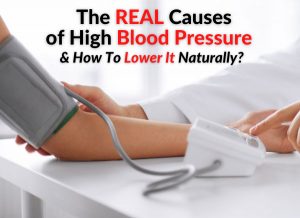 The REAL Causes of High Blood Pressure & How To Lower It Naturally?