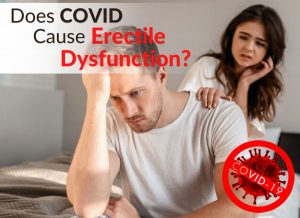 WARNING: Does COVID Cause Erectile Dysfunction?