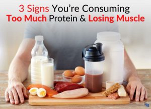 3 Signs You’re Consuming Too Much Protein & Losing Muscle