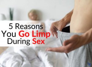 5 Reasons You Go Limp During Sex (& How To Fix It)