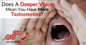 Does A Deeper Voice Mean You Have More Testosterone?