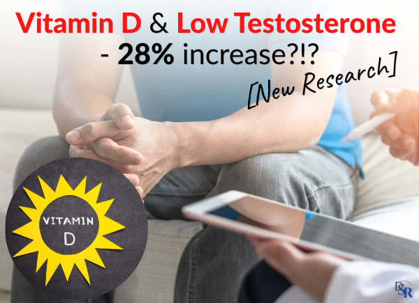 Vitamin D & Low Testosterone - 28% increase?!? [New Research]