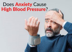 Does Anxiety Cause High Blood Pressure?