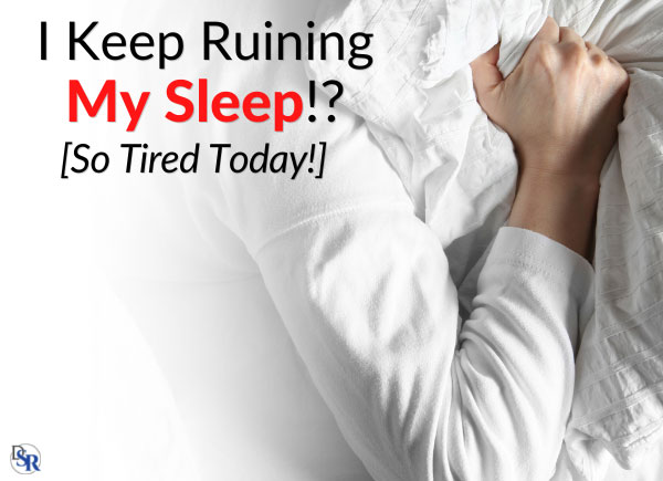 I Keep Ruining My Sleep!? [So Tired Today!]