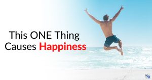 This ONE Thing Causes Happiness, Joy & Fulfillment