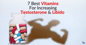 7 Best Vitamins For Increasing Testosterone & Libido [clinically validated]