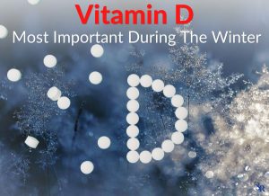 Vitamin D - Most Important During The Winter