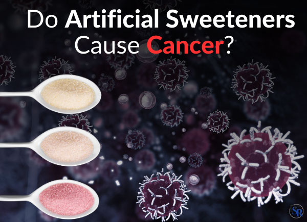 Do Artificial Sweeteners Cause Cancer?