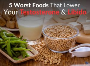 5 Worst Foods That Lower Your Testosterone & Libido