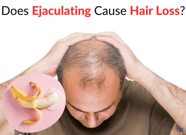 Does Ejaculating Cause Hair Loss?