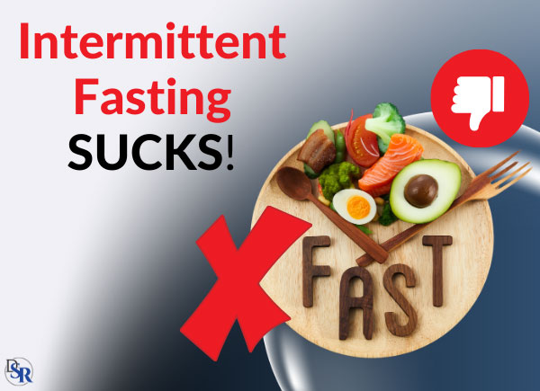 Intermittent Fasting Is Bad. THIS Is Way Better...