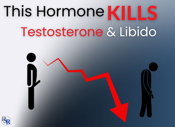 This Hormone KILLS Testosterone & Libido
